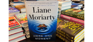 Here One Moment by Liane Moriarty