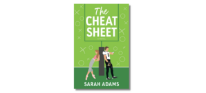 The Cheat Sheet by Sarah Adams